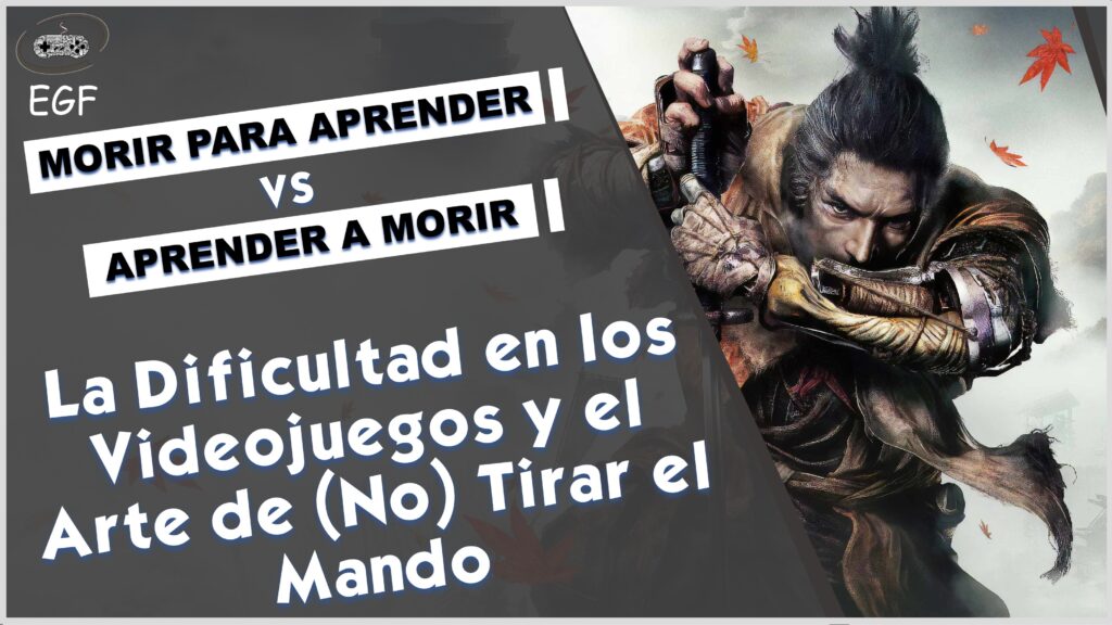 Morir para Aprender: La Dificultad en los Videojuegos y el Arte de (No) Tirar el Mando